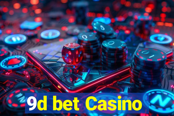 9d bet Casino